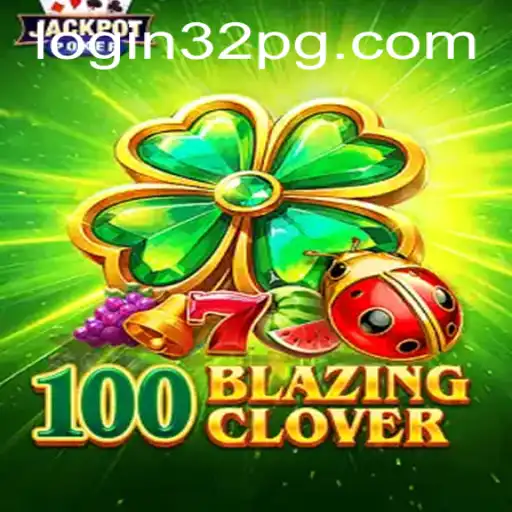 Exploring the Thrills of 100BlazingClover: An In-Depth Look