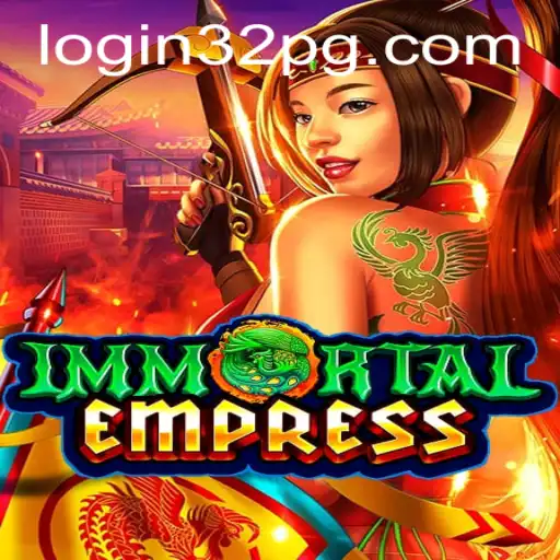 Explore the Epic World of ImmortalEmpress: Your Guide to the 32pg PH Login